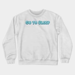 Go to Sleep (radiohead) Crewneck Sweatshirt